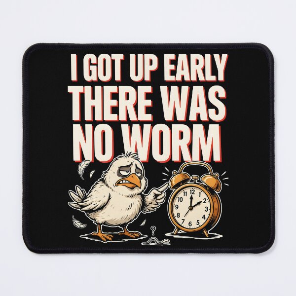 Item preview, I Got Up Early There Was No Worm Bird Humor designed and sold by Redgiant87x.