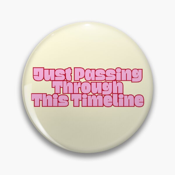 Item preview, Just Passing Through This Timeline Funny Quote designed and sold by jianina-alondra.