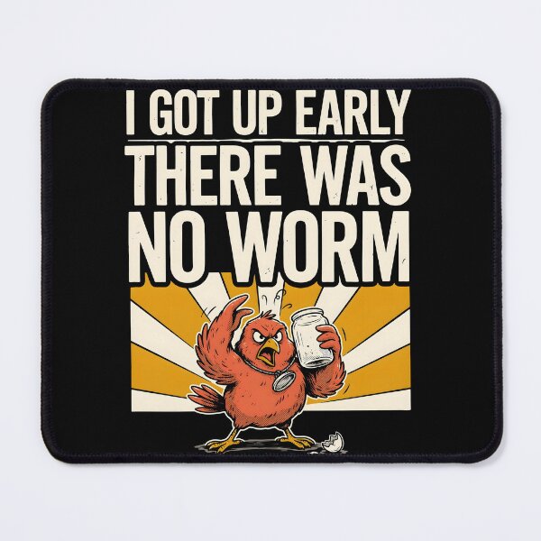 Item preview, I Got Up Early There Was No Worm Morning Bird Humor designed and sold by Redgiant87x.