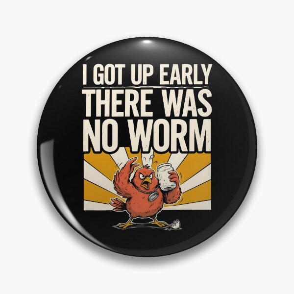 Item preview, I Got Up Early There Was No Worm Morning Bird Humor designed and sold by Redgiant87x.