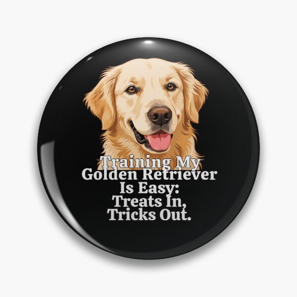 Item preview, Golden Retriever Training My Golden Retriever Is Easy Treats In, Tricks Out designed and sold by fantasticdesign.