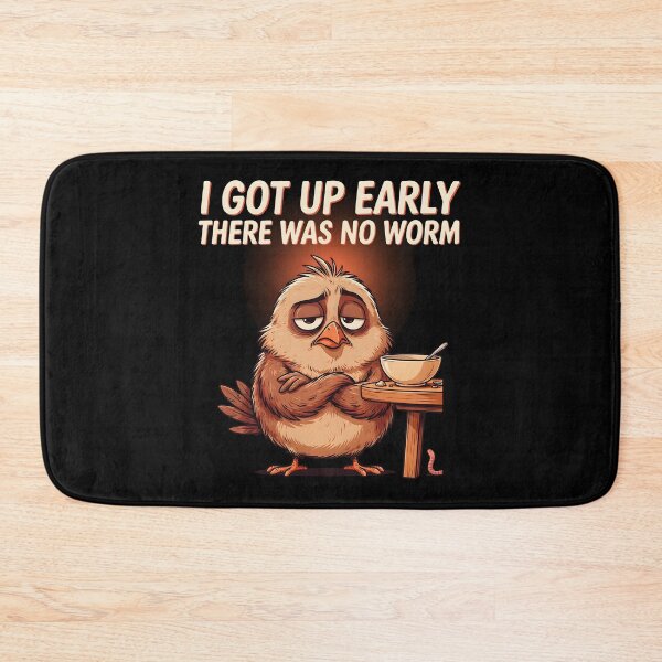 Item preview, I Got Up Early There Was No Worm Grumpy Morning Bird designed and sold by Redgiant87x.