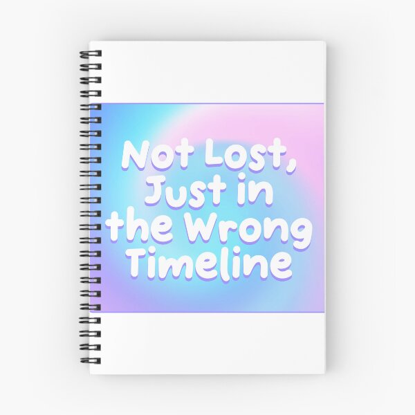 Item preview, Not Lost Just in the Wrong Timeline designed and sold by jianina-alondra.