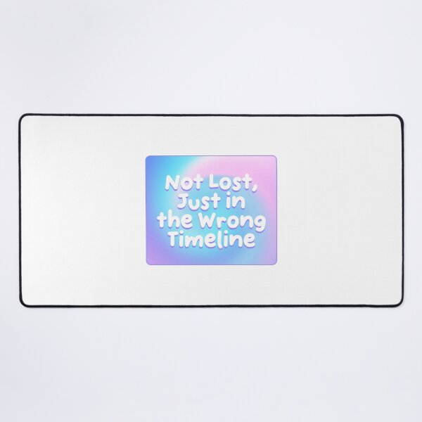 Item preview, Not Lost Just in the Wrong Timeline designed and sold by jianina-alondra.