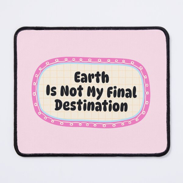 Item preview, Earth Is Not My Final Destination designed and sold by jianina-alondra.
