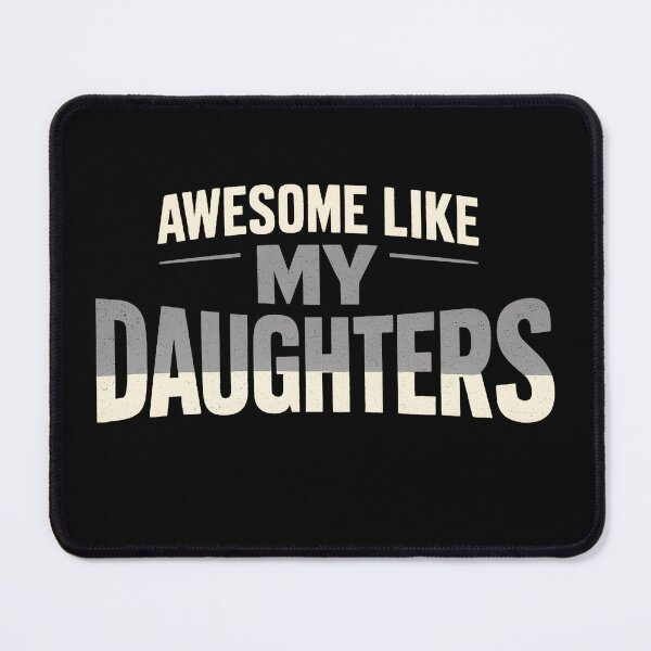 Item preview, AWESOME LIKE MY DAUGHTERS designed and sold by designstoriesMK.