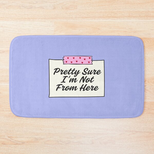 Item preview, Pretty Sure I’m Not From Here designed and sold by jianina-alondra.