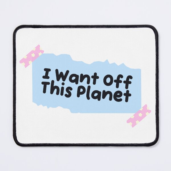 Item preview, I Want Off This Planet Funny Quote designed and sold by jianina-alondra.