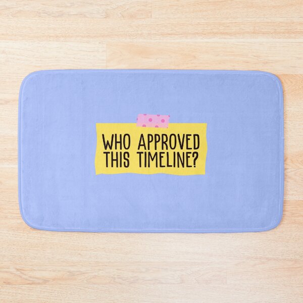 Item preview, Who Approved This Timeline Funny Quote designed and sold by jianina-alondra.