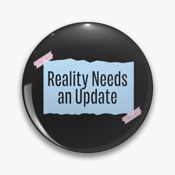 Item preview, Reality Needs an Update Funny Quote designed and sold by jianina-alondra.