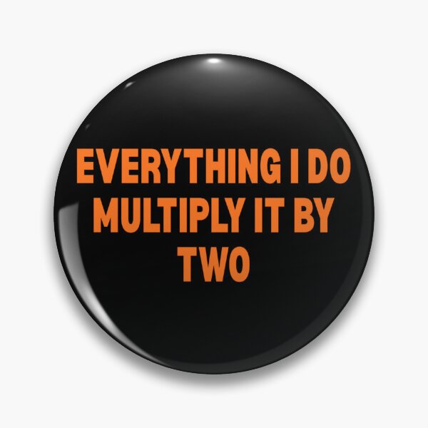 Item preview, Everything I do Multiply it by Two Kpop Quote designed and sold by Hyunnibear.