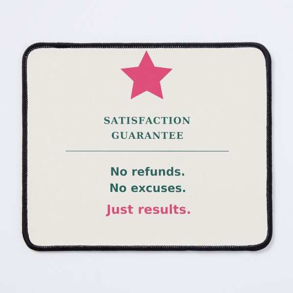 Item preview, Satisfaction guarantee no refunds no excuses just results - Funny quote designed and sold by VYNCERA.