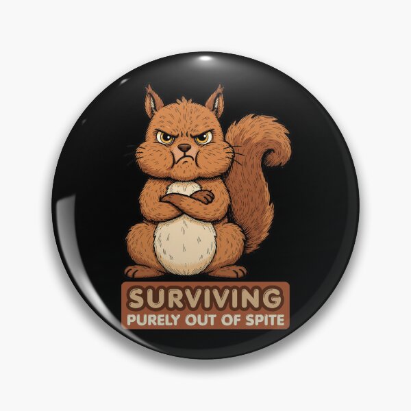 Item preview, Surviving Purely Out Of Spite Squirrel - Sarcastic Humor Quotes designed and sold by InkyGenies.