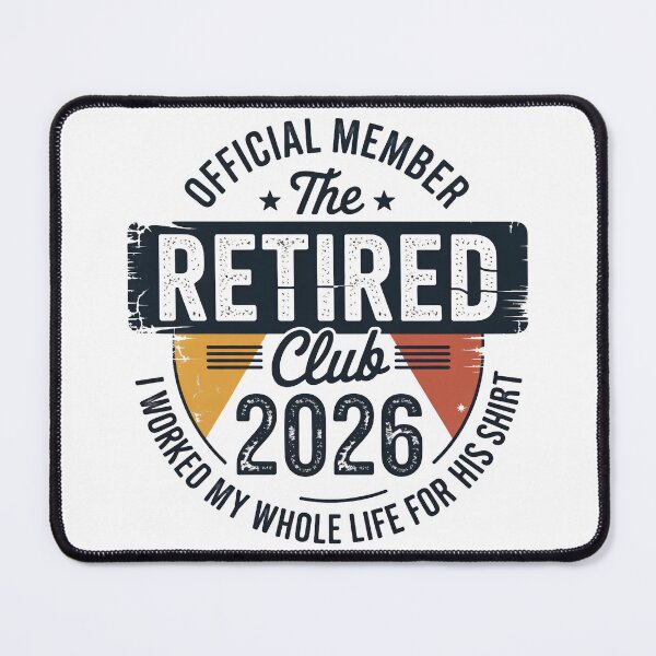 Item preview, OFFICIAL MEMBER THE RETIRED CLUB 2026 I WORKED MY WHOLE LIFE FOR THIS SHIRT designed and sold by designstoriesMK.