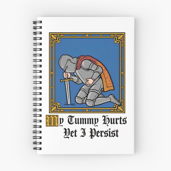 Item preview, My Tummy Hurts Yet I Persist - Funny Medieval Knight Illuminated Manuscript Meme designed and sold by Neurospicy Trolls.