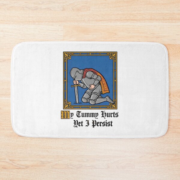 Item preview, My Tummy Hurts Yet I Persist - Funny Medieval Knight Illuminated Manuscript Meme designed and sold by Neurospicy Trolls.