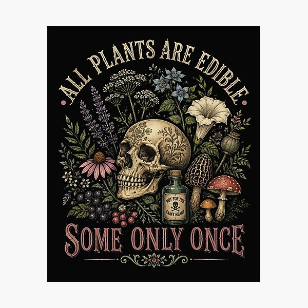 Item preview, All Plants Are Edible Some Only Once designed and sold by drawwiika+44.