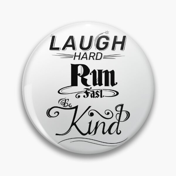 Item preview, Laugh Hard. Run Fast. Be Kind. (text only, black) designed and sold by Henry Leor.