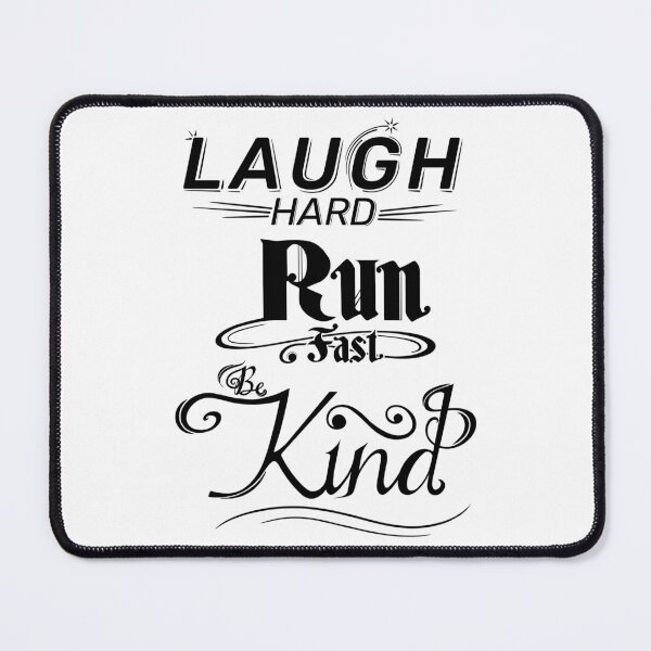 Item preview, Laugh Hard. Run Fast. Be Kind. (text only, black) designed and sold by Henry Leor.