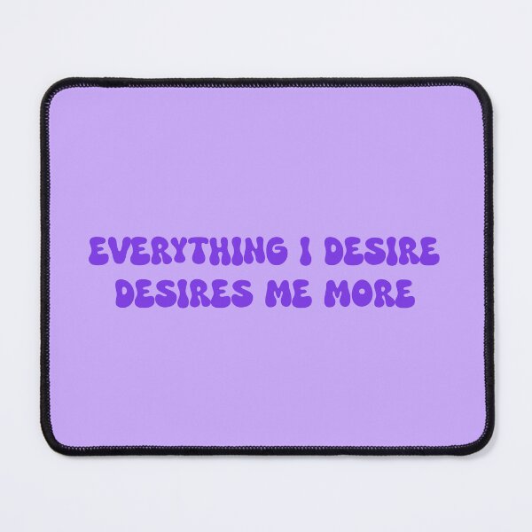 Item preview, Everything I desire, desires me more- manifestation positive affirmation designed and sold by SlimyFish.