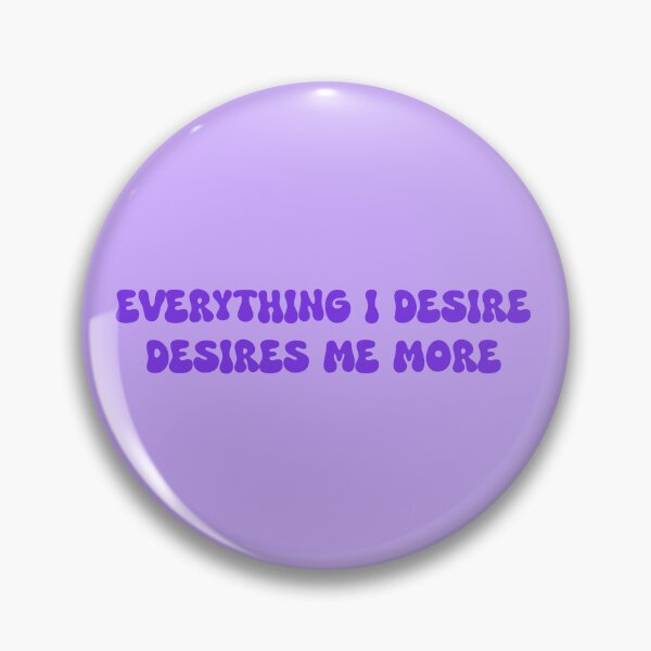 Item preview, Everything I desire, desires me more- manifestation positive affirmation designed and sold by SlimyFish.