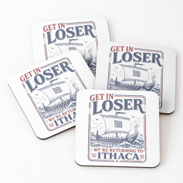 Item preview, Get In Loser Returning To Ithaca Greek Meme Art designed and sold by MelBarrerahh.