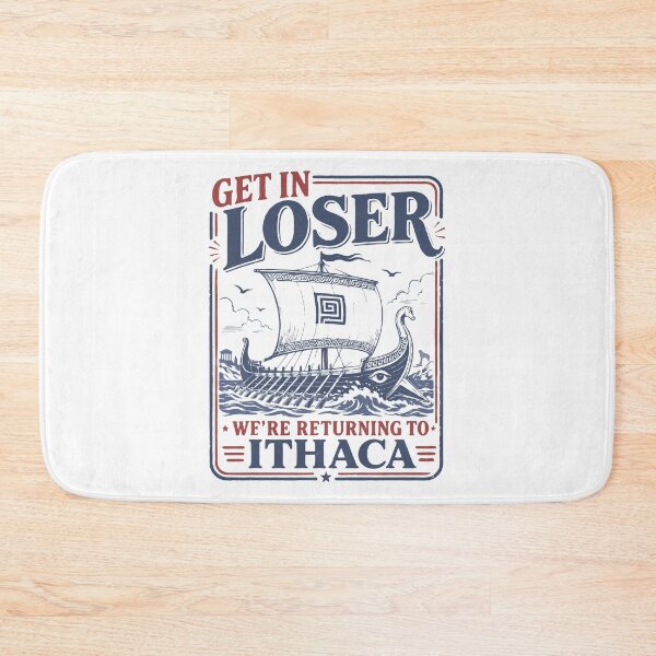 Item preview, Get In Loser Returning To Ithaca Greek Meme Art designed and sold by MelBarrerahh.