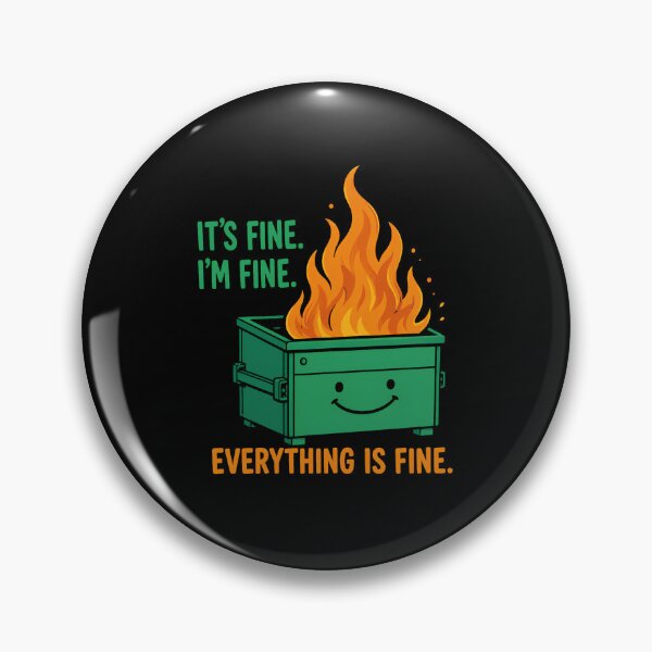 Item preview, Everything is Fine Dumpster Fire designed and sold by bobcatmarty.