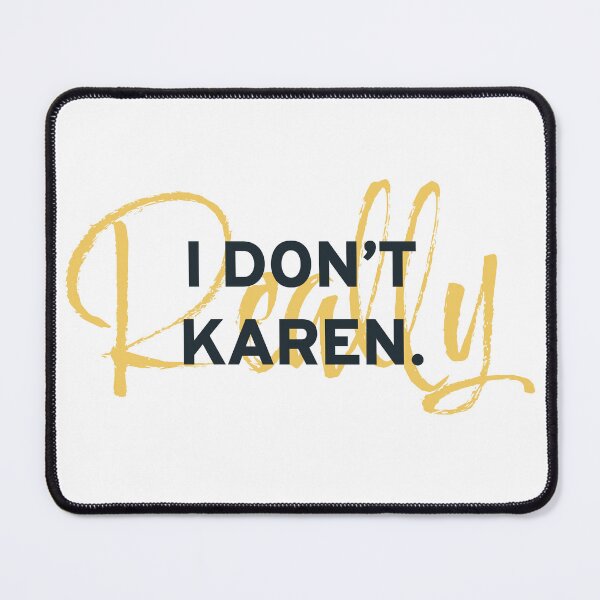 Item preview, I don't really Karen designed and sold by The Nerd Gift Source.