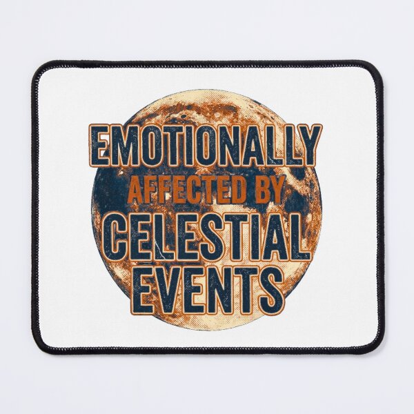 Item preview, Emotionally Affected By Celestial Events – Funny Astrology Science Astronomy Gift designed and sold by FitEnvy.