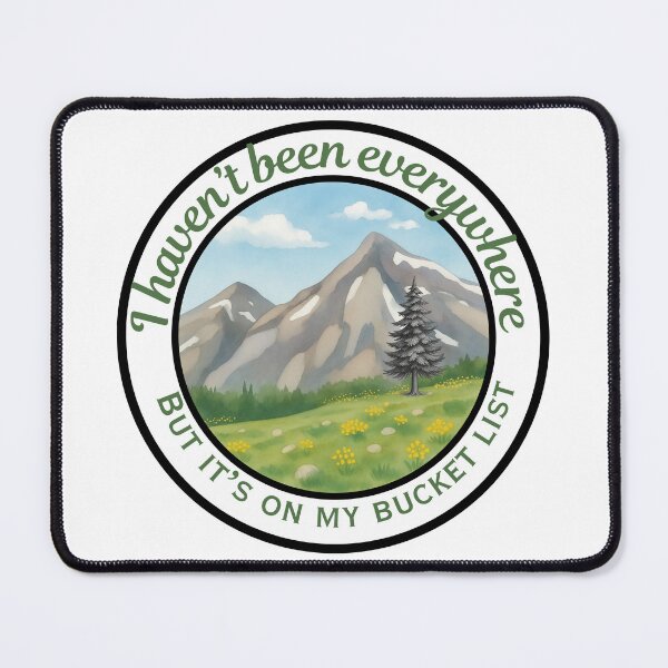 Item preview, I Haven't Been Everywhere Bucket List Badge | Mountain Hiking Travel Design designed and sold by DonnaRaine.