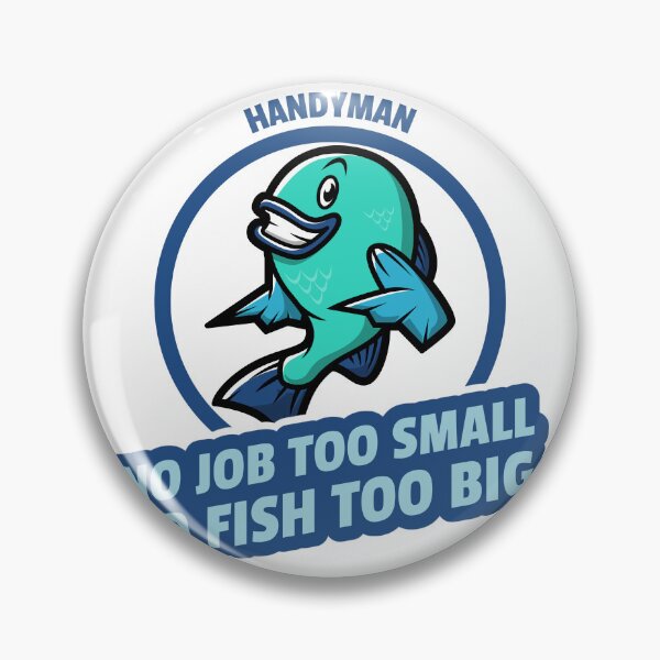 Item preview, HANDYMAN NO JOB TOO SMALL NO FISH TOO BIG designed and sold by JamiesLocker.