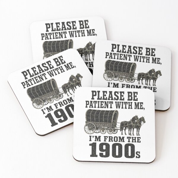 Item preview, PLEASE BE PATIENT WITH ME, I'M FROM THE 1900s designed and sold by bobcatmarty.
