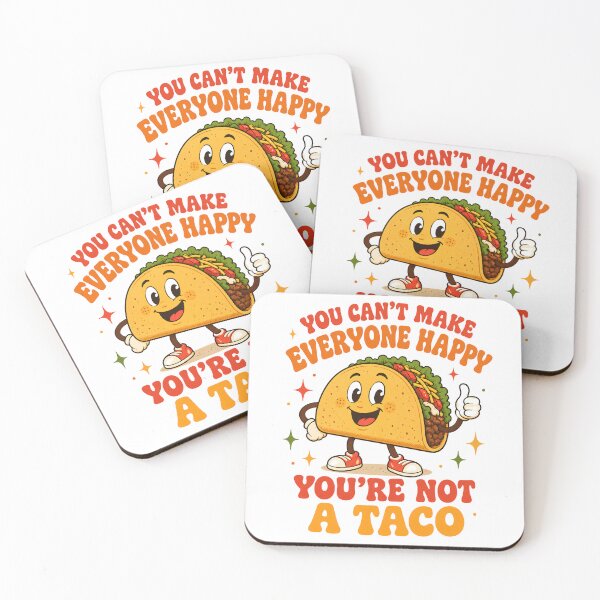 Item preview, YOU CAN'T MAKE EVERYONE HAPPY YOU'RE NOT A TACO designed and sold by bobcatmarty.