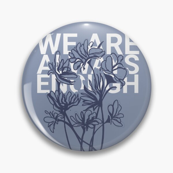 Item preview, We Are Always Enough designed and sold by Blom & Co..