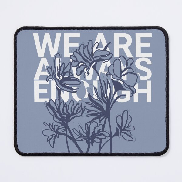 Item preview, We Are Always Enough designed and sold by Blom & Co..