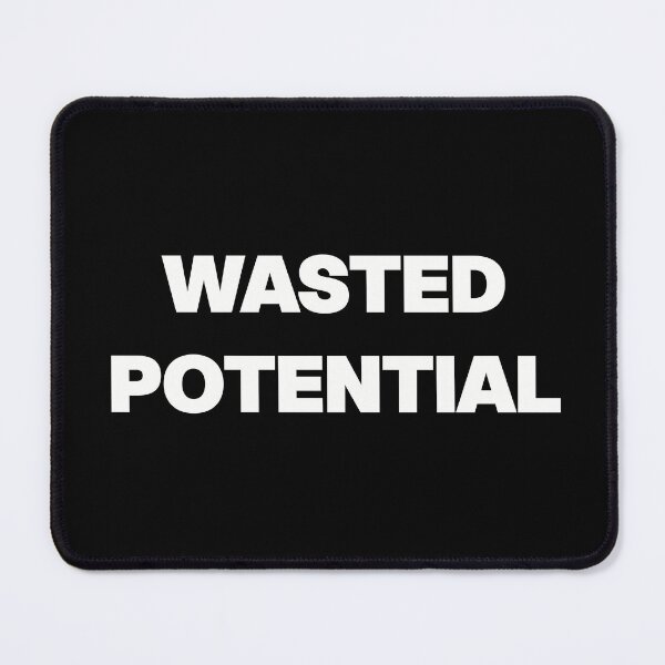 Item preview, WASTED POTENTIAL designed and sold by GraphicWorlds.