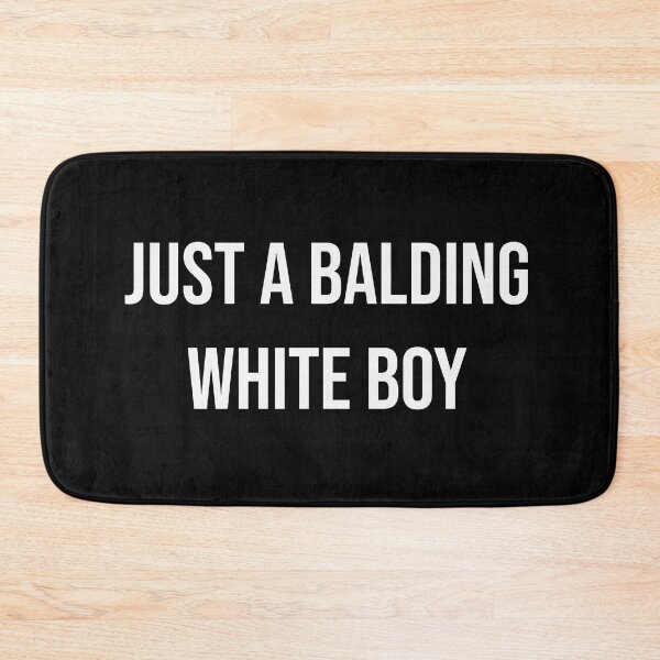 Item preview, Just a Balding White Boy designed and sold by GraphicWorlds.