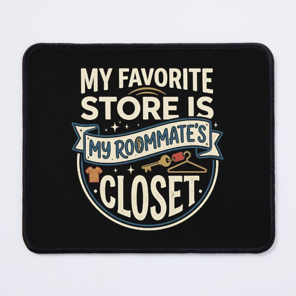 Item preview, My Favorite Store Is My Roommates Closet Funny Fashion designed and sold by DuckOddity.