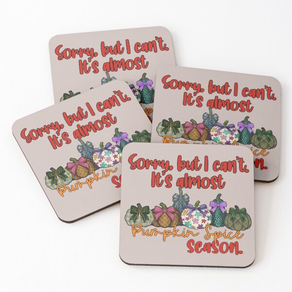 Item preview, Sorry, But I Can’t. It’s Almost Pumpkin Spice Season. (Light Backgrounds) designed and sold by Ink & Kind Studio.