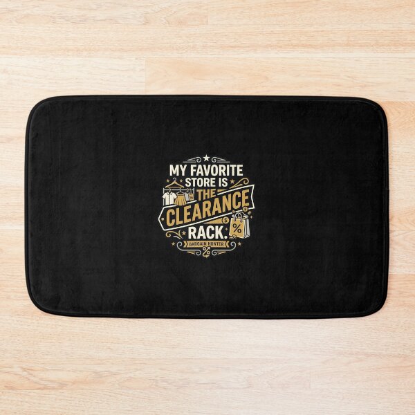 Item preview, My Favorite Store Is The Clearance Rack Bargain Hunter designed and sold by DuckOddity.