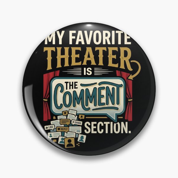 Item preview, My Favorite Theater Is The Comment Section Internet Humor designed and sold by DuckOddity.