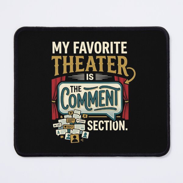 Item preview, My Favorite Theater Is The Comment Section Internet Humor designed and sold by DuckOddity.