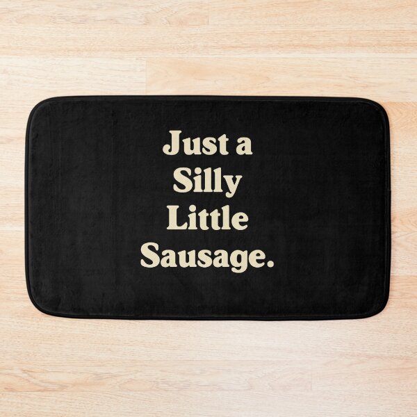 Item preview, Just a Silly Little Sausage designed and sold by GraphicWorlds.