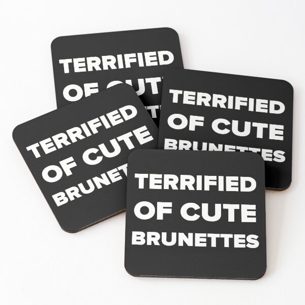Item preview, TERRIFIED OF CUTE BRUNETTES designed and sold by GraphicWorlds.