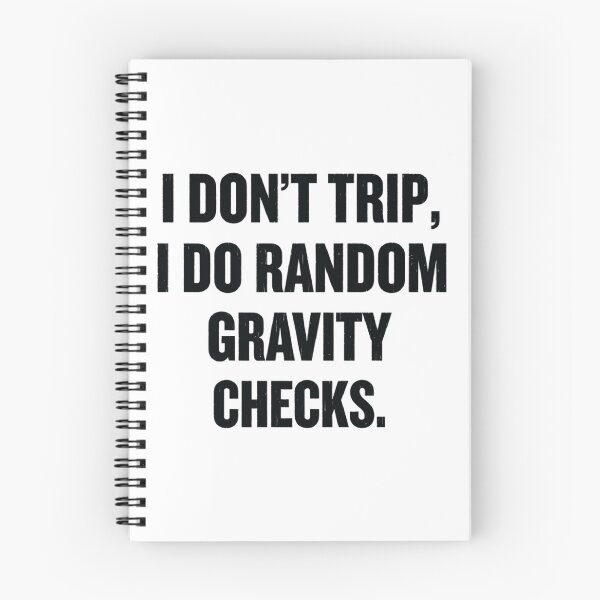 Item preview, I Don't Trip, I Do Random Gravity Checks, Funny sayings designed and sold by CloudyPress.