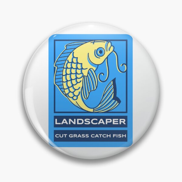 Item preview, LANDSCAPER CUT GRASS CATCH FISH designed and sold by JamiesLocker.