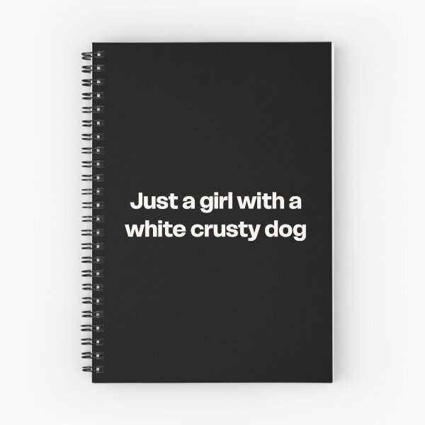 Item preview, Just a Girl With a White Crusty Dog designed and sold by GraphicWorlds.