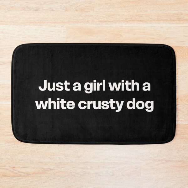 Item preview, Just a Girl With a White Crusty Dog designed and sold by GraphicWorlds.
