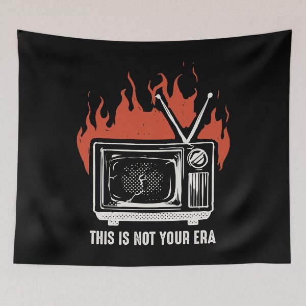 Item preview, This Is Not Your Era Burning Vintage TV designed and sold by heedooppod.